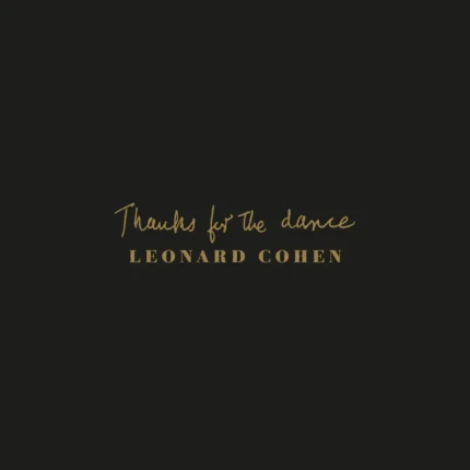 Leonard Cohen - Thanks For The Dance)